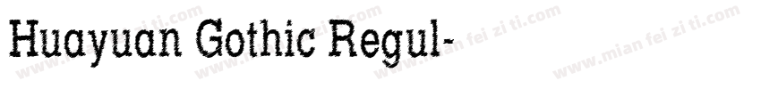 Huayuan Gothic Regul字体转换